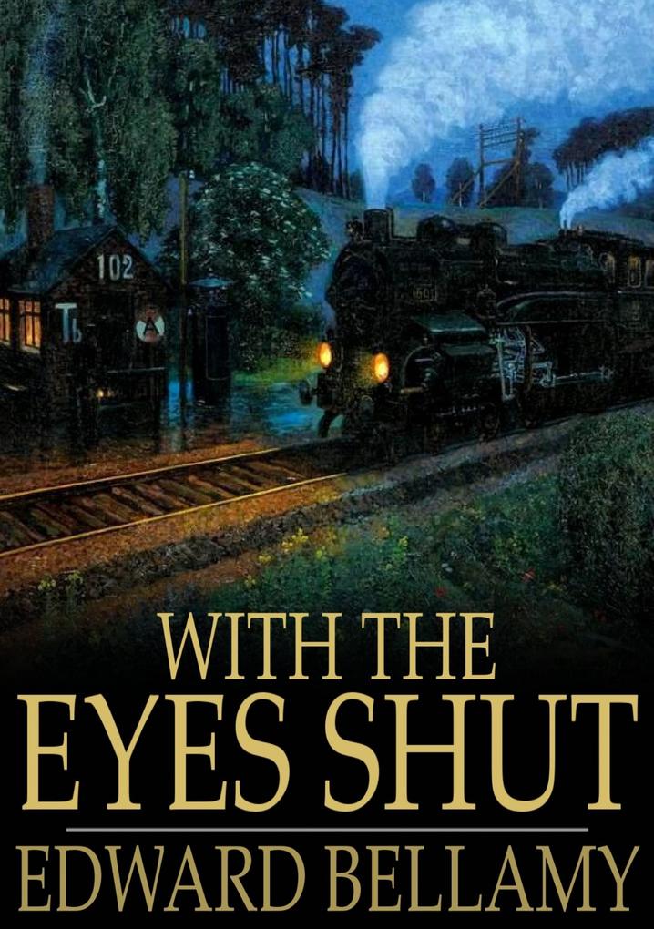 Produktbild: With the Eyes Shut | Edward Bellamy