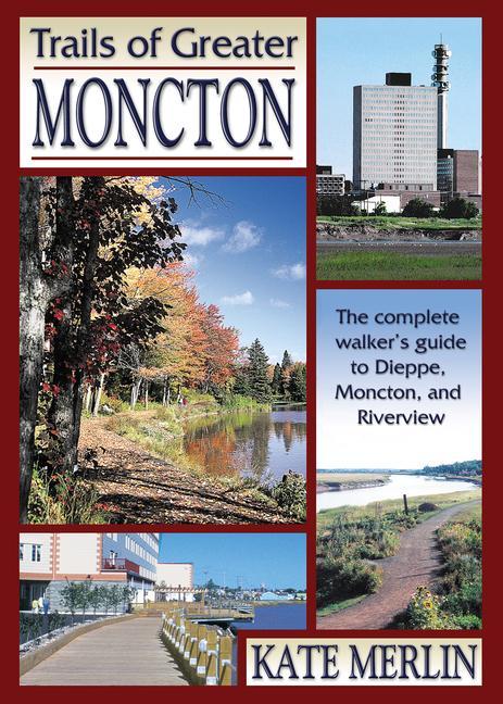 Produktbild: Trails of Greater Moncton | Kate Merlin