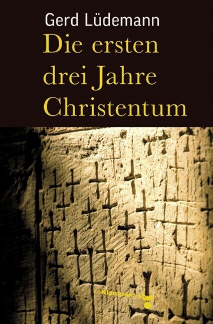 Produktbild: Die ersten drei Jahre Christentum | Gerd Lüdemann