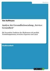 Produktbild: Analyse der Gesundheitssendung "Service: Gesundheit" | Tim Hoffmann