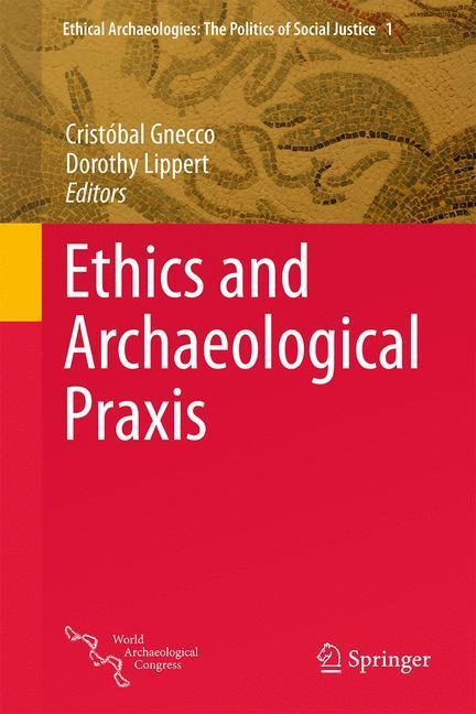 Weitere Ansicht: Ethics and Archaeological Praxis