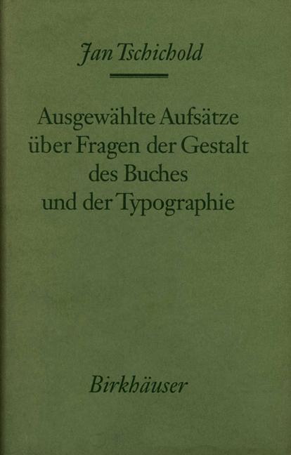 Weitere Ansicht: Ausgewählte Aufsätze über Fragen der Gestalt des Buches und der Typographie | Jan Tschichold