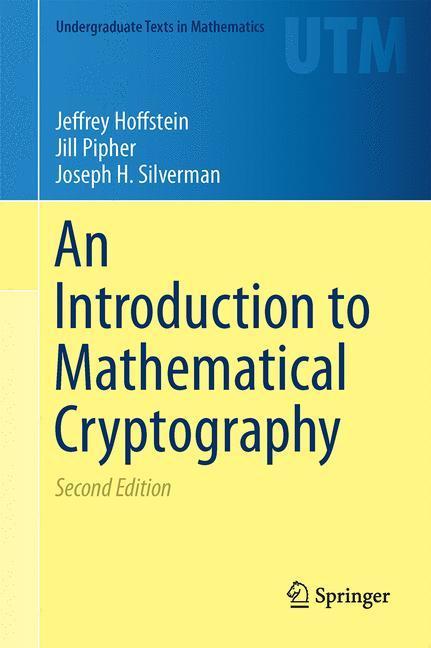 Weitere Ansicht: An Introduction to Mathematical Cryptography | Jeffrey Hoffstein, Jill Pipher, Joseph H. Silverman