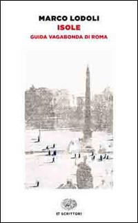 Produktbild: Isole. Guida vagabonda di Roma | Marco Lodoli