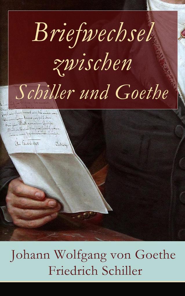 Produktbild: Briefwechsel zwischen Schiller und Goethe | Johann Wolfgang von Goethe, Friedrich Schiller