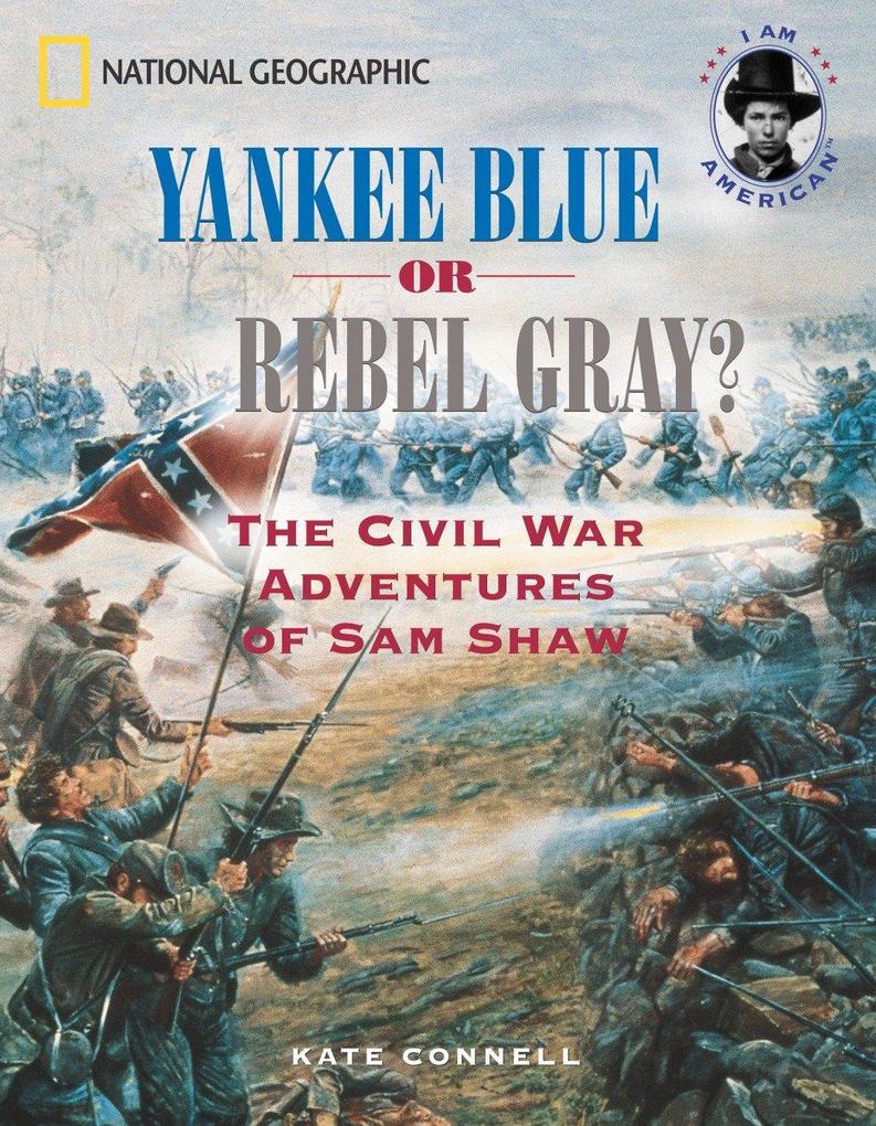Yankee Blue or Rebel Gray?: The Civil War Adventures of Sam Shaw als Taschenbuch