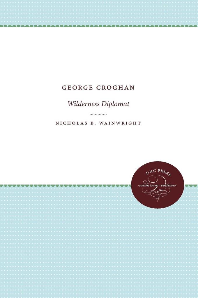Produktbild: George Croghan | Nicholas B. Wainwright