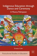 Indigenous Education Through Dance and Ceremony: A Mexica Palimpsest