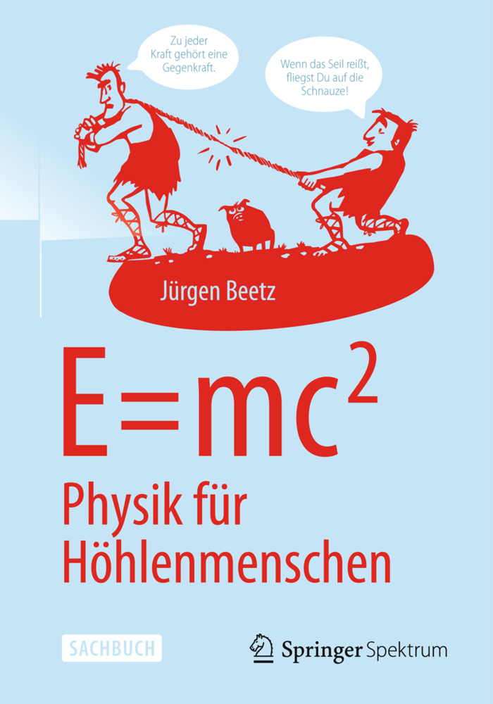 Produktbild: E=mc^2: Physik für Höhlenmenschen | Jürgen Beetz