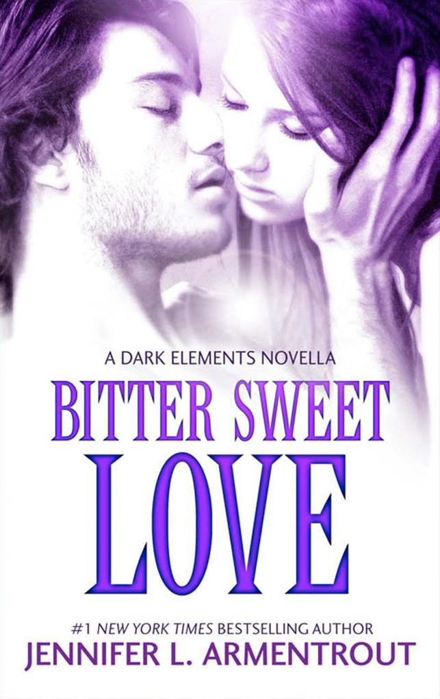 Produktbild: Bitter Sweet Love | Jennifer L. Armentrout