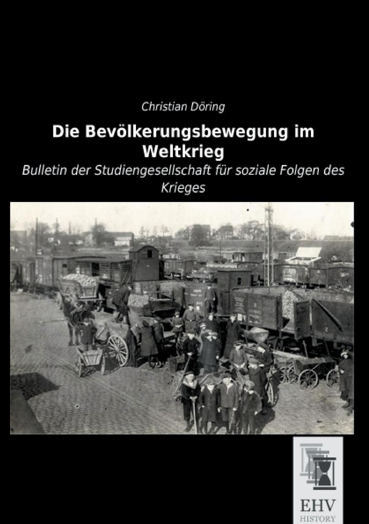 Produktbild: Die Bevölkerungsbewegung im Weltkrieg | Christian Döring
