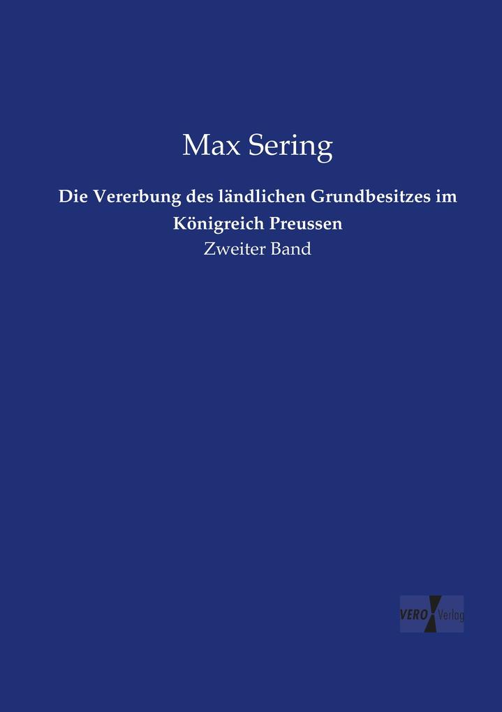 Produktbild: Die Vererbung des ländlichen Grundbesitzes im Königreich Preussen | Max Sering