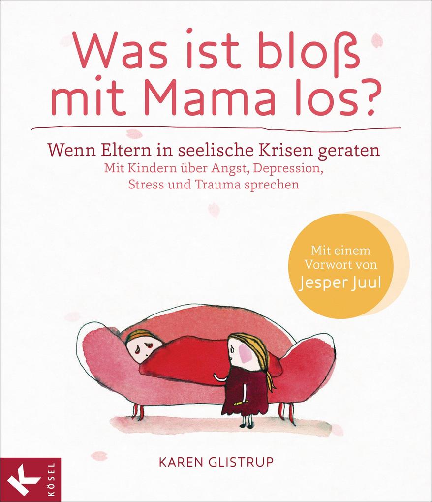 Produktbild: Was ist bloß mit Mama los? | Karen Glistrup