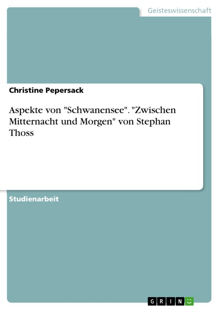 Produktbild: Aspekte von "Schwanensee". "Zwischen Mitternacht und Morgen" von Stephan Thoss | Christine Pepersack
