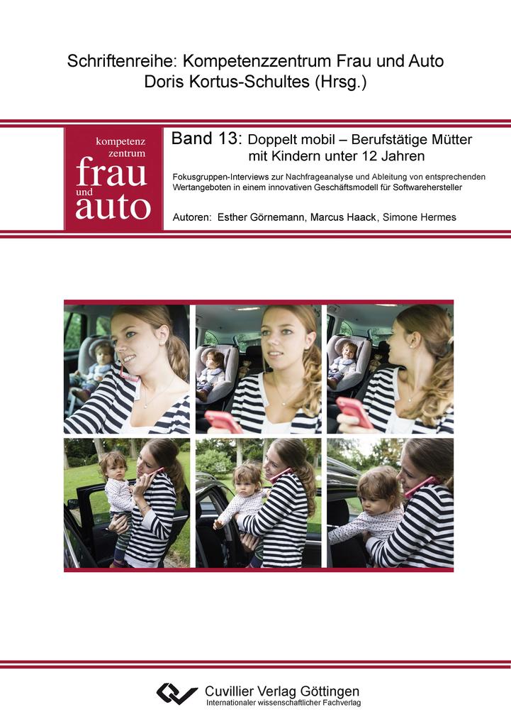 Produktbild: Doppelt mobil - Berufstätige Mütter mit Kindern unter 12 Jahren. Fokusgruppen-Interviews zur Nachfrageanalyse und Ableitung von entsprechenden Wertangeboten in einem innovativen Geschäftsmodell für Softwarehersteller | Esther Görnemann, Marcus Haack, Simone Hermes