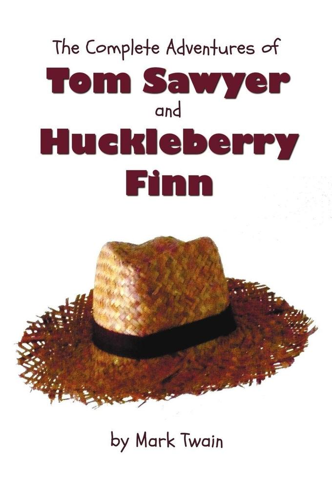 Produktbild: The Complete Adventures of Tom Sawyer and Huckleberry Finn (Unabridged & Illustrated) - The Adventures of Tom Sawyer, Adventures of Huckleberry Finn, | Mark Twain