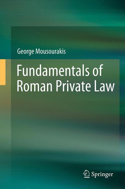 Weitere Ansicht: Fundamentals of Roman Private Law | George Mousourakis