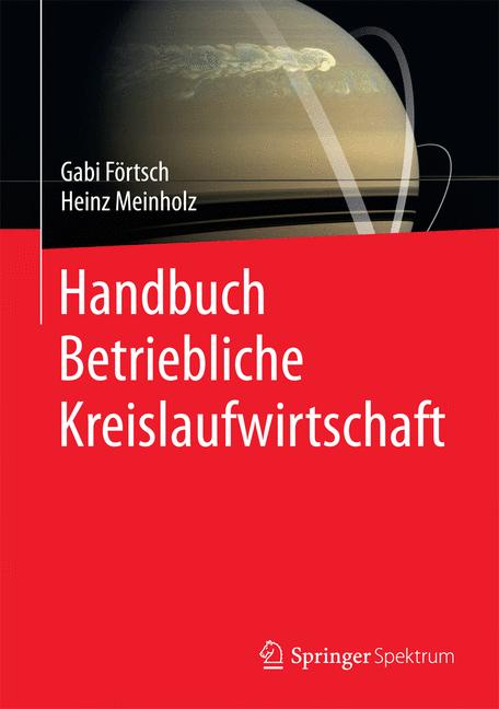 Weitere Ansicht: Handbuch Betriebliche Kreislaufwirtschaft | Gabi Förtsch, Heinz Meinholz