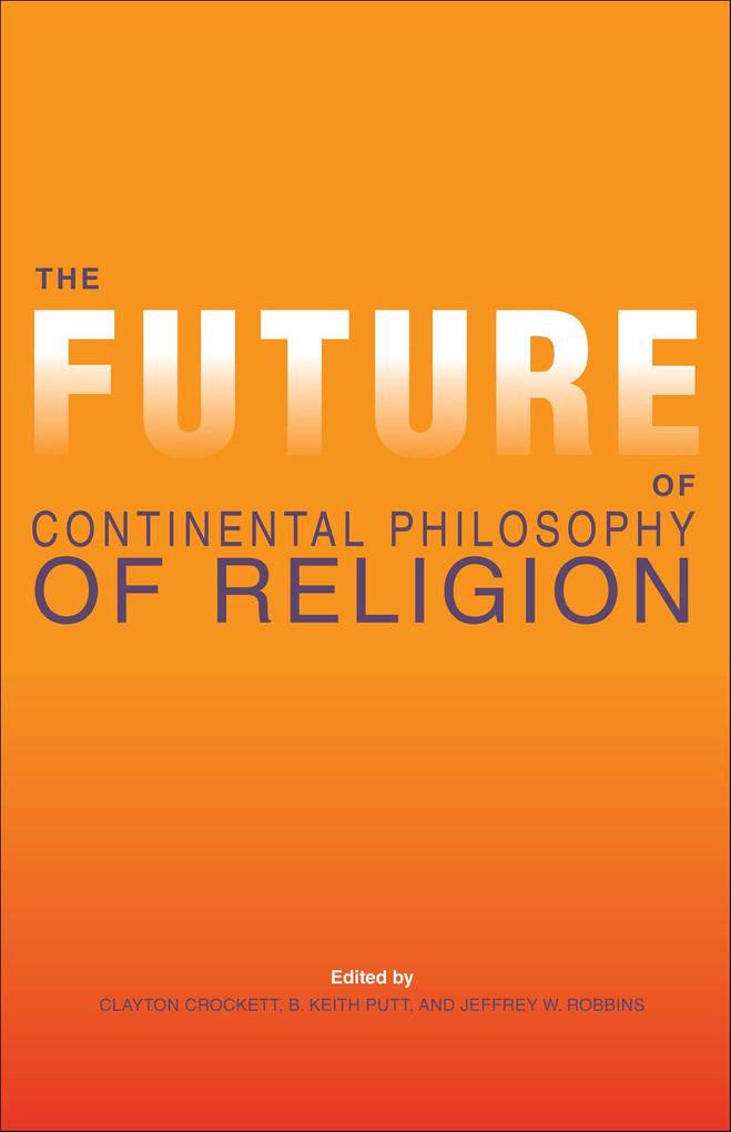 Produktbild: The Future of Continental Philosophy of Religion