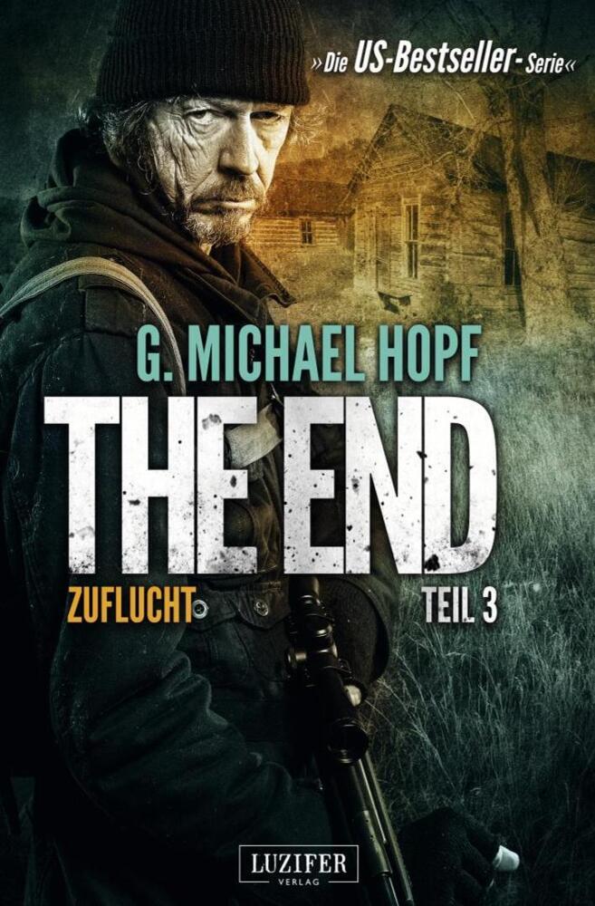 Produktbild: ZUFLUCHT (The End 3) | G. Michael Hopf