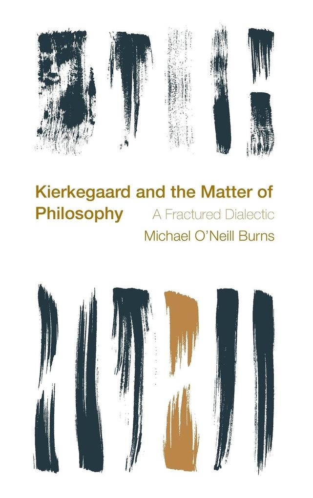 Produktbild: Kierkegaard and the Matter of Philosophy | Michael O'Neill Burns