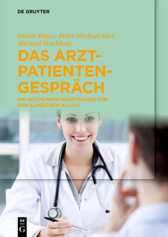 Produktbild: Das Arzt-Patienten-Gespräch | Dieter Rixen, Peter-Michael Hax, Michael Wachholz