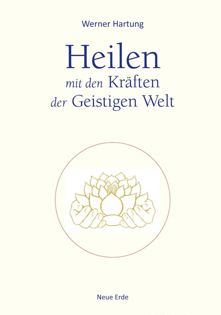 Produktbild: Heilen mit den Kräften der Geistigen Welt | Werner Hartung