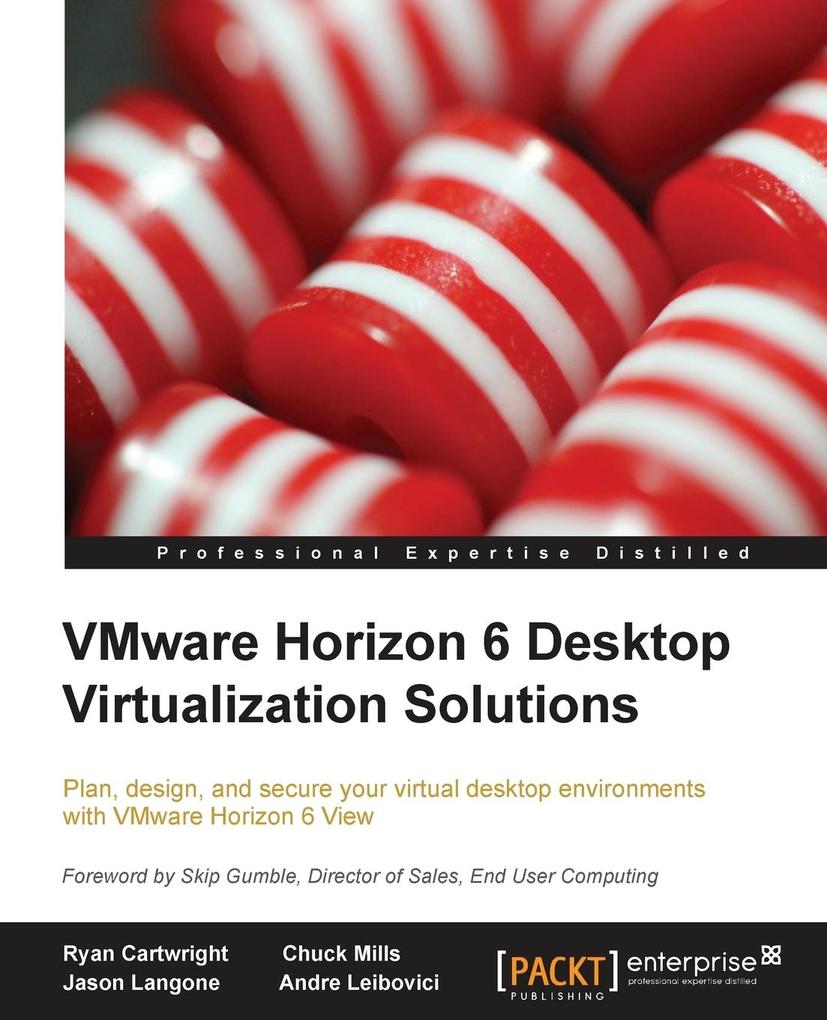 Produktbild: Vmware Horizon 6 Desktop Virtualization Solutions Second Edition | Ryan Cartwright, Chuck Mills, Jason Langone