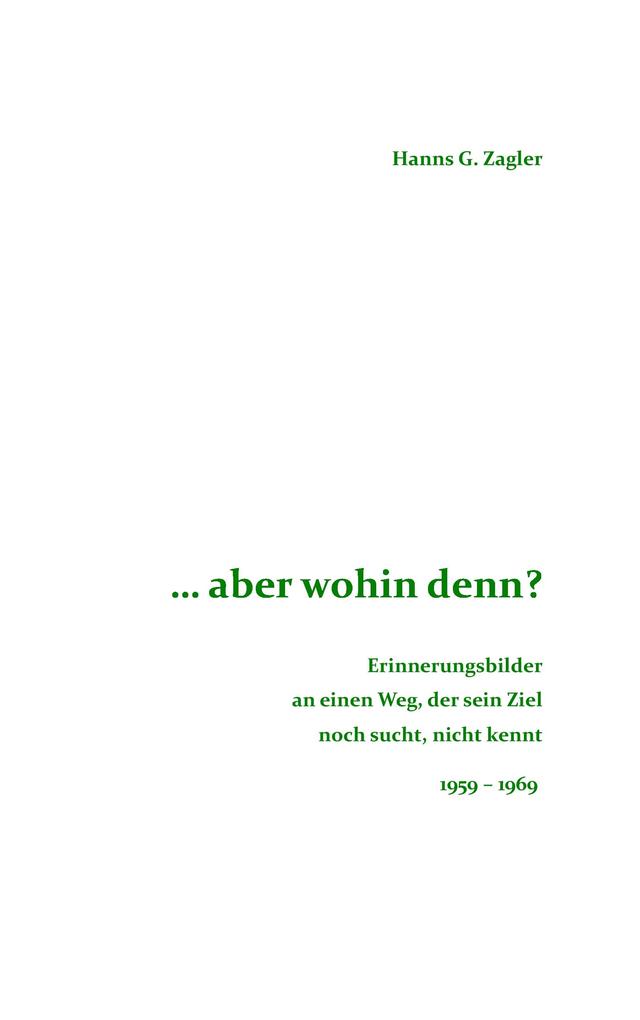 Produktbild: ... aber wohin denn? | Hanns G. Zagler