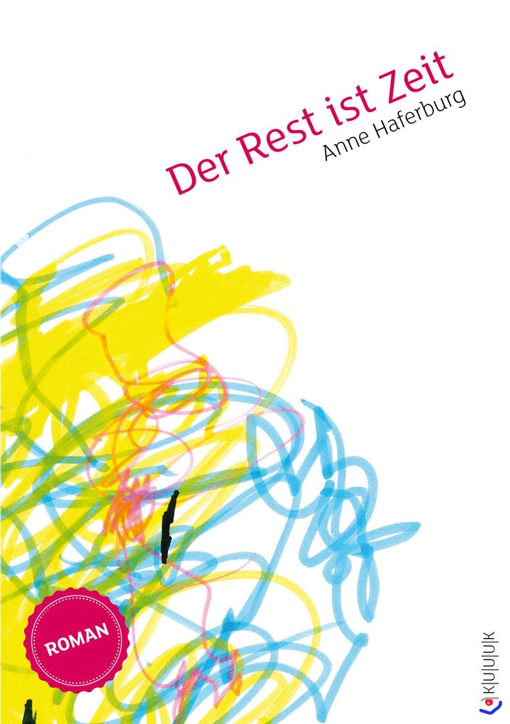 Produktbild: Der Rest ist Zeit | Anne Haferburg