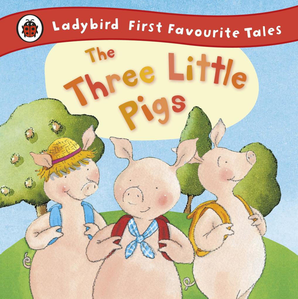 Produktbild: The Three Little Pigs: Ladybird First Favourite Tales | Nicola Baxter