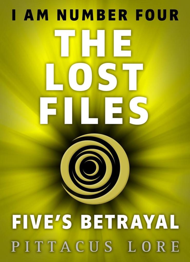 Produktbild: I Am Number Four: The Lost Files: Five's Betrayal | Pittacus Lore