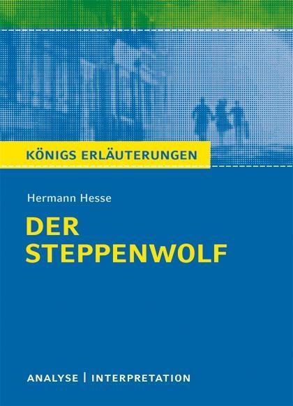 Produktbild: Der Steppenwolf von Hermann Hesse. Textanalyse und Interpretation mit ausführlicher Inhaltsangabe und Abituraufgaben mit Lösungen. | Hermann Hesse