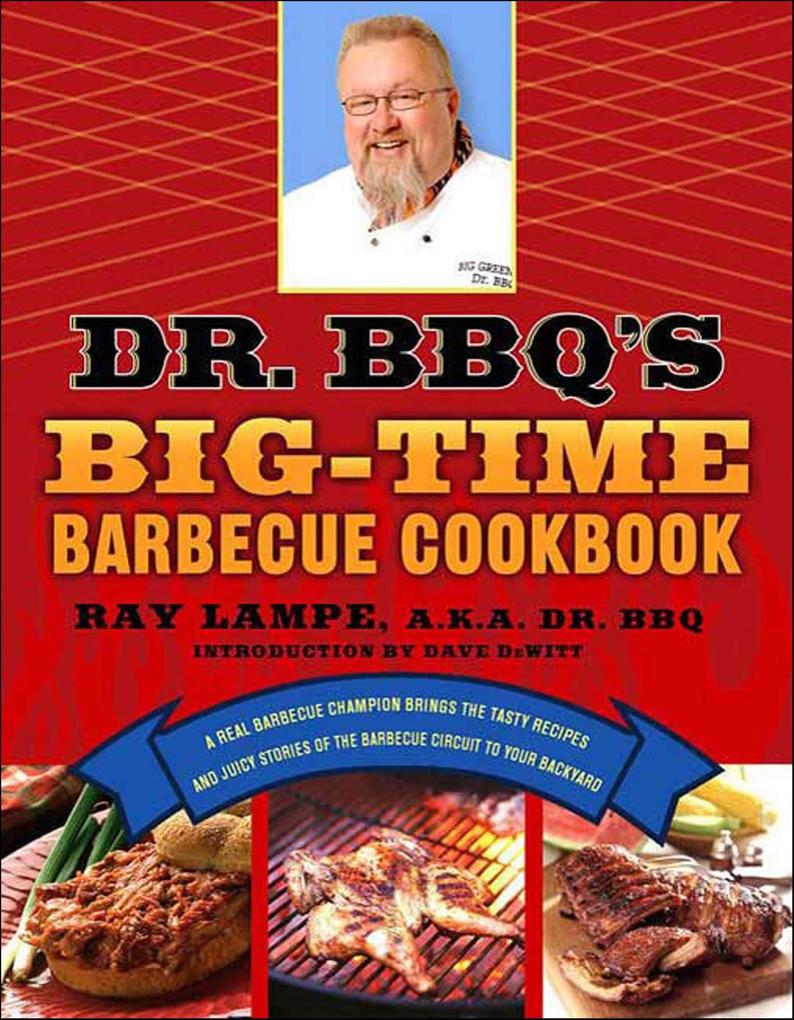 Produktbild: Dr. BBQ's Big-Time Barbecue Cookbook | Ray Lampe
