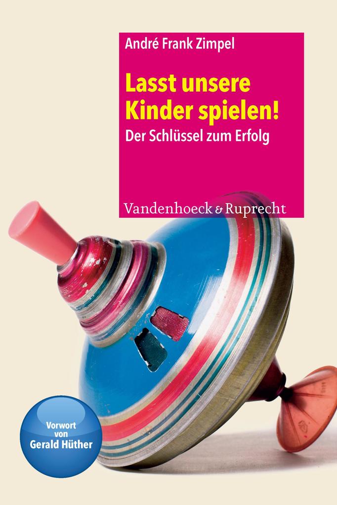 Produktbild: Lasst unsere Kinder spielen! | André Frank Zimpel