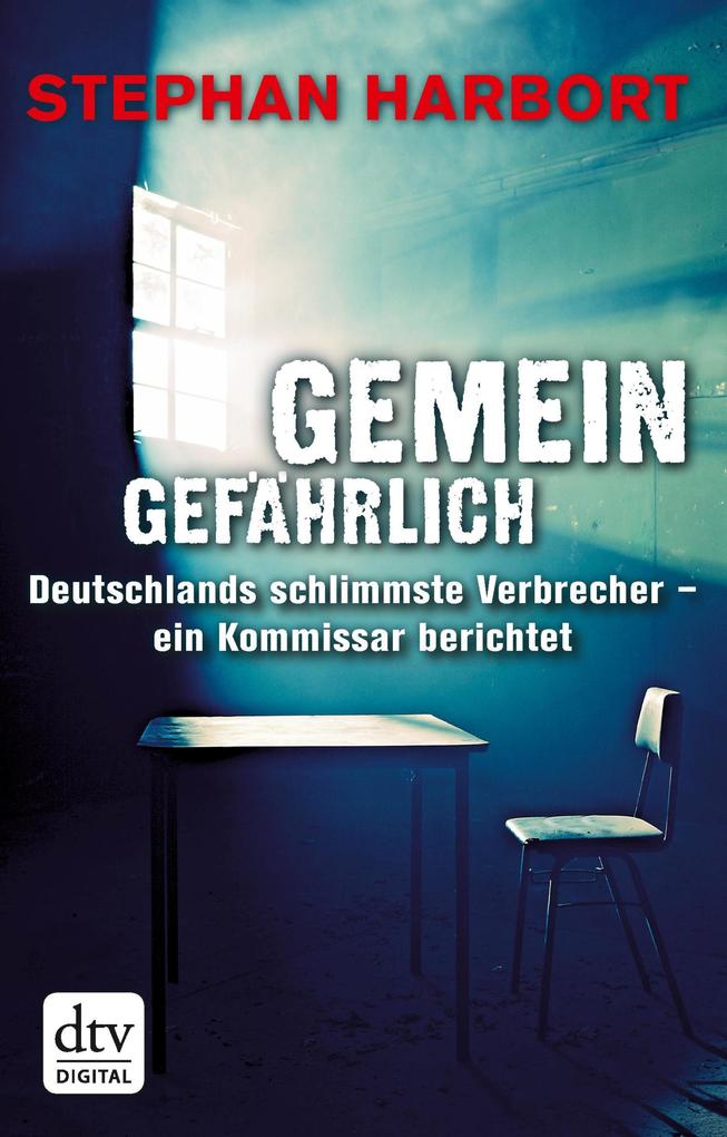Produktbild: Gemeingefährlich | Stephan Harbort