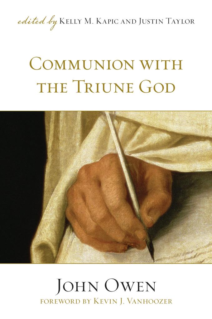 Produktbild: Communion with the Triune God (Foreword by Kevin J. Vanhoozer) | John Owen