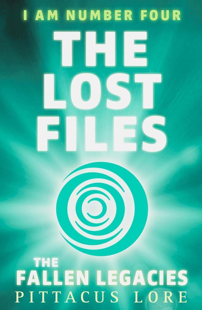 Produktbild: I Am Number Four: The Lost Files: The Fallen Legacies | Pittacus Lore