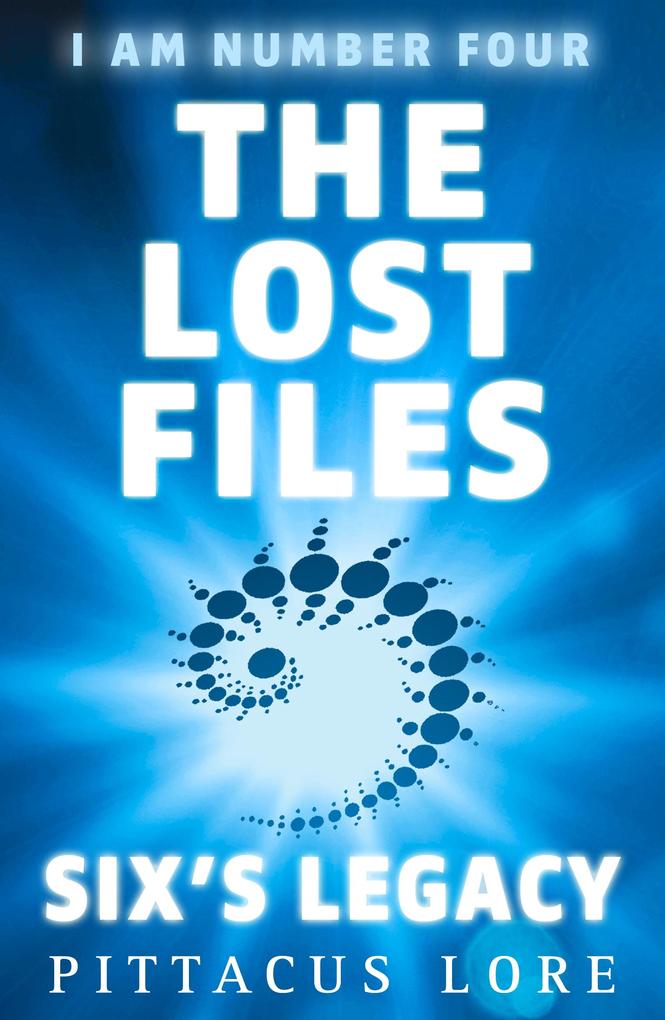 Produktbild: I Am Number Four: The Lost Files: Six's Legacy | Pittacus Lore