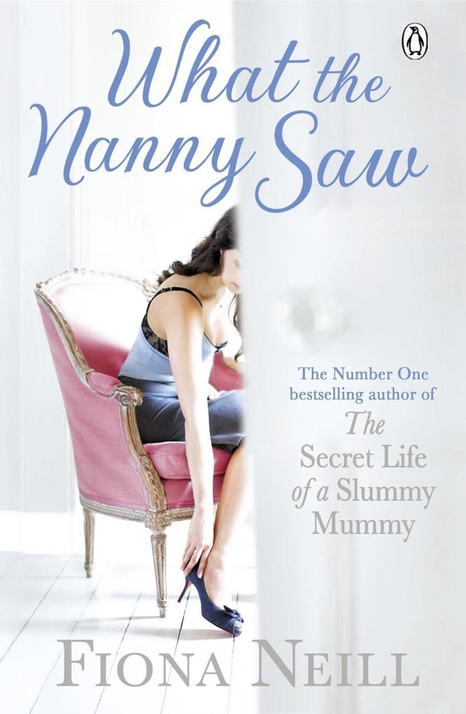 Produktbild: What the Nanny Saw | Fiona Neill
