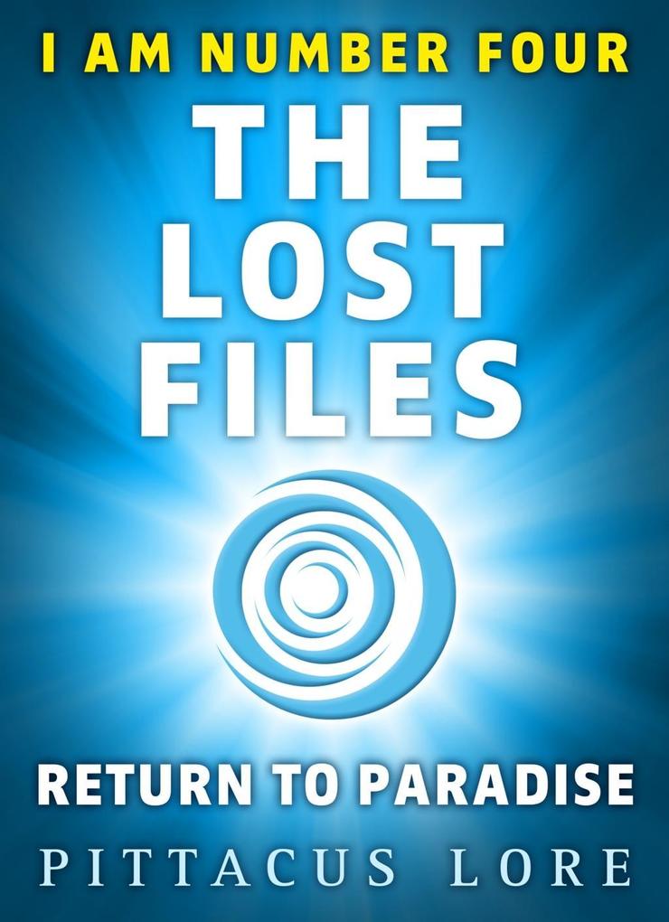 Produktbild: I Am Number Four: The Lost Files: Return to Paradise | Pittacus Lore