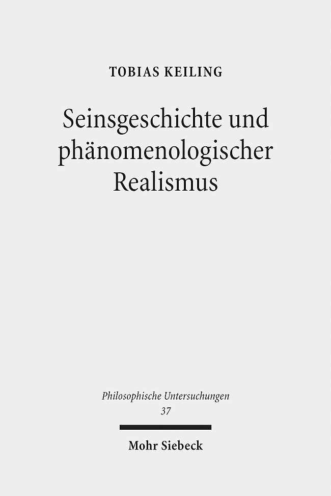 Produktbild: Seinsgeschichte und phänomenologischer Realismus | Tobias Keiling