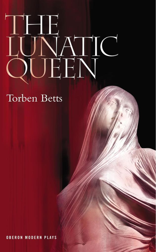 Produktbild: The Lunatic Queen | Torben Betts