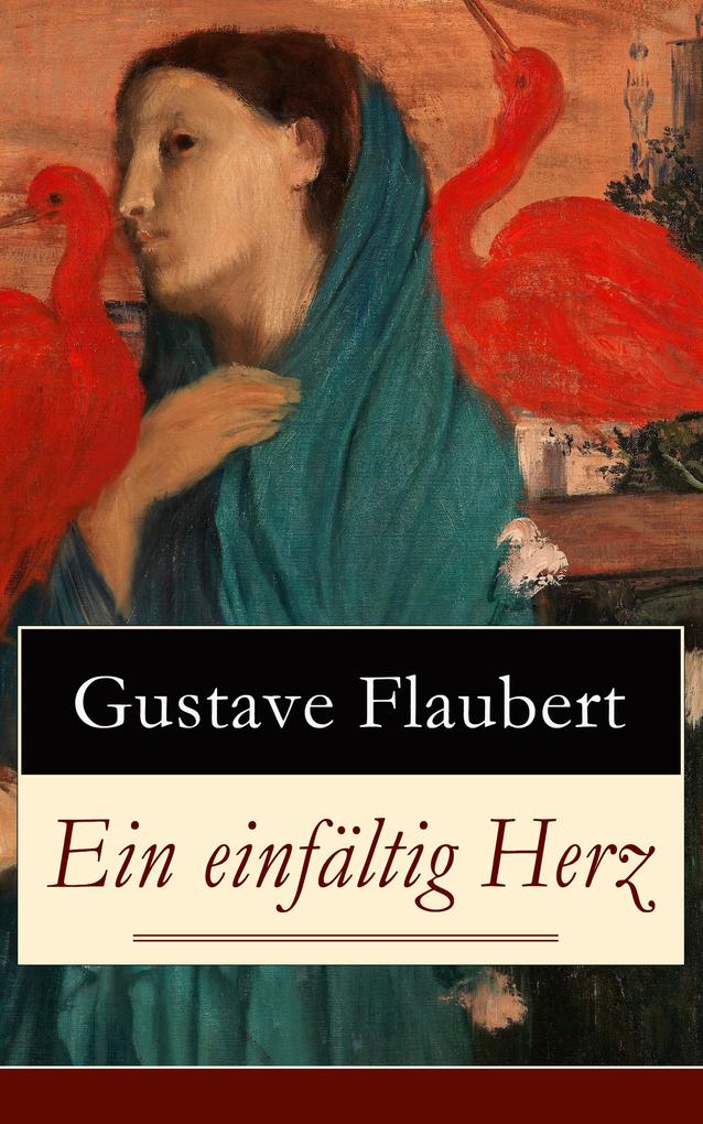 Produktbild: Ein einfältig Herz | Gustave Flaubert
