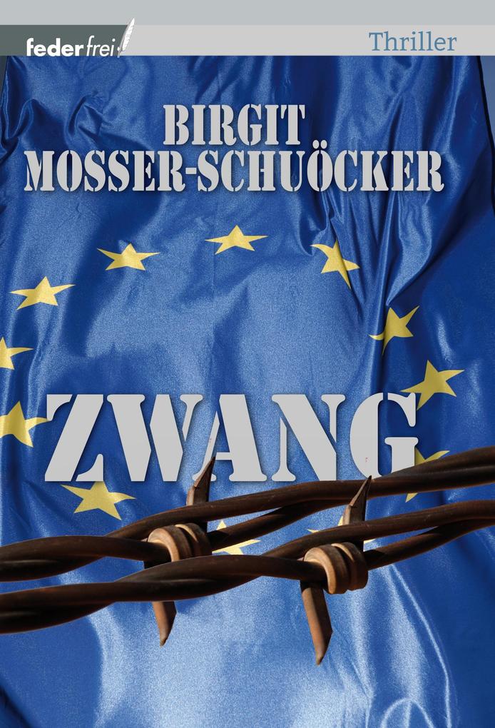 Produktbild: Zwang: Österreich Thriller | Birgit Mosser-Schuöcker