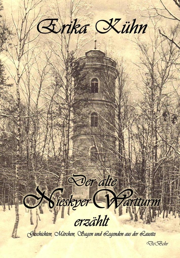 Produktbild: Der alte Nieskyer Wartturm erzählt - Geschichten, Märchen, Sagen und Legenden aus der Lausitz | Erika Kühn