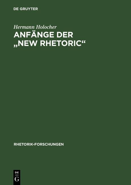 Produktbild: Anfänge der "New Rhetoric" | Hermann Holocher