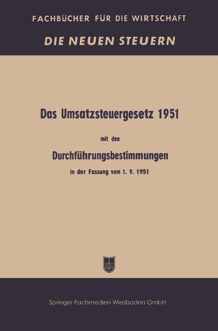 Weitere Ansicht: Das Umsatzsteuergesetz 1951 mit den Durchführungsbestimmungen in der Fassung vom 1. 9. 1951 | Bundesministerium der Finanzen (BMF)
