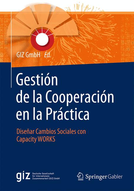 Weitere Ansicht: Gestión de la Cooperación en la Práctica | GIZ GMBH, Deutsche Gesellschaft für Internationale Zusammenarbeit