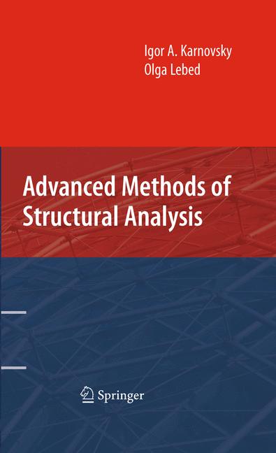 Weitere Ansicht: Advanced Methods of Structural Analysis | Igor A. Karnovsky, Olga Lebed